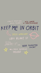 keep me in orbit – Ticket to Disco Workshop